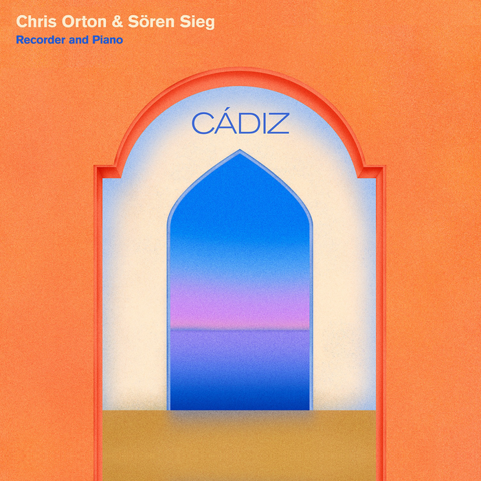 Featured Album May 2024: Chris Orton & Sören Sieg "Cádiz"