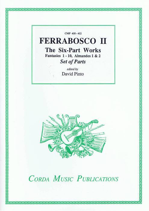 Ferrabosco II: The Six-Part Works