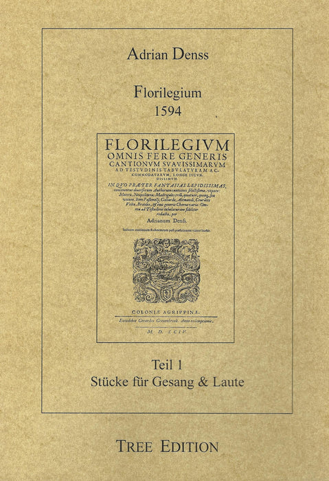 Denss: Florilegium 1594, Part 1 - Pieces for Voice and Lute
