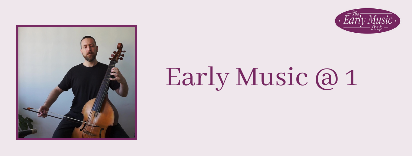 Early Music @ 1 - Monday 11th May