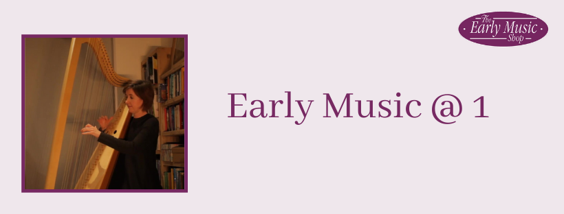 Early Music @ 1 - Thursday 30th April