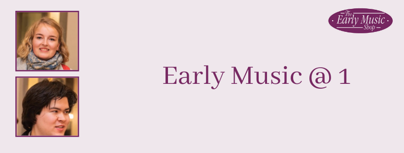 Early Music @ 1 - Thursday 28th May