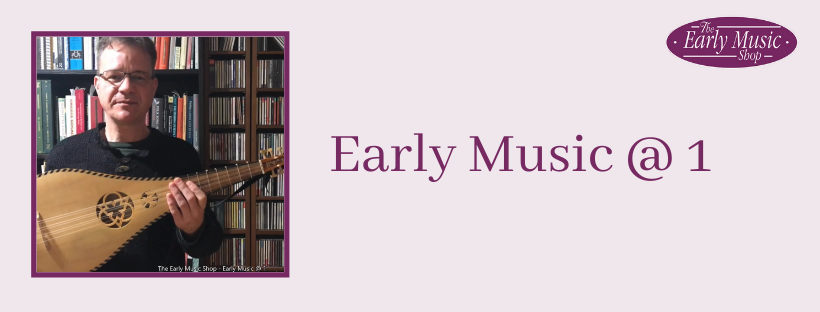 Early Music @ 1 - Monday 13th April