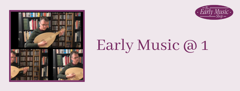 Early Music @ 1 - Monday 20th April