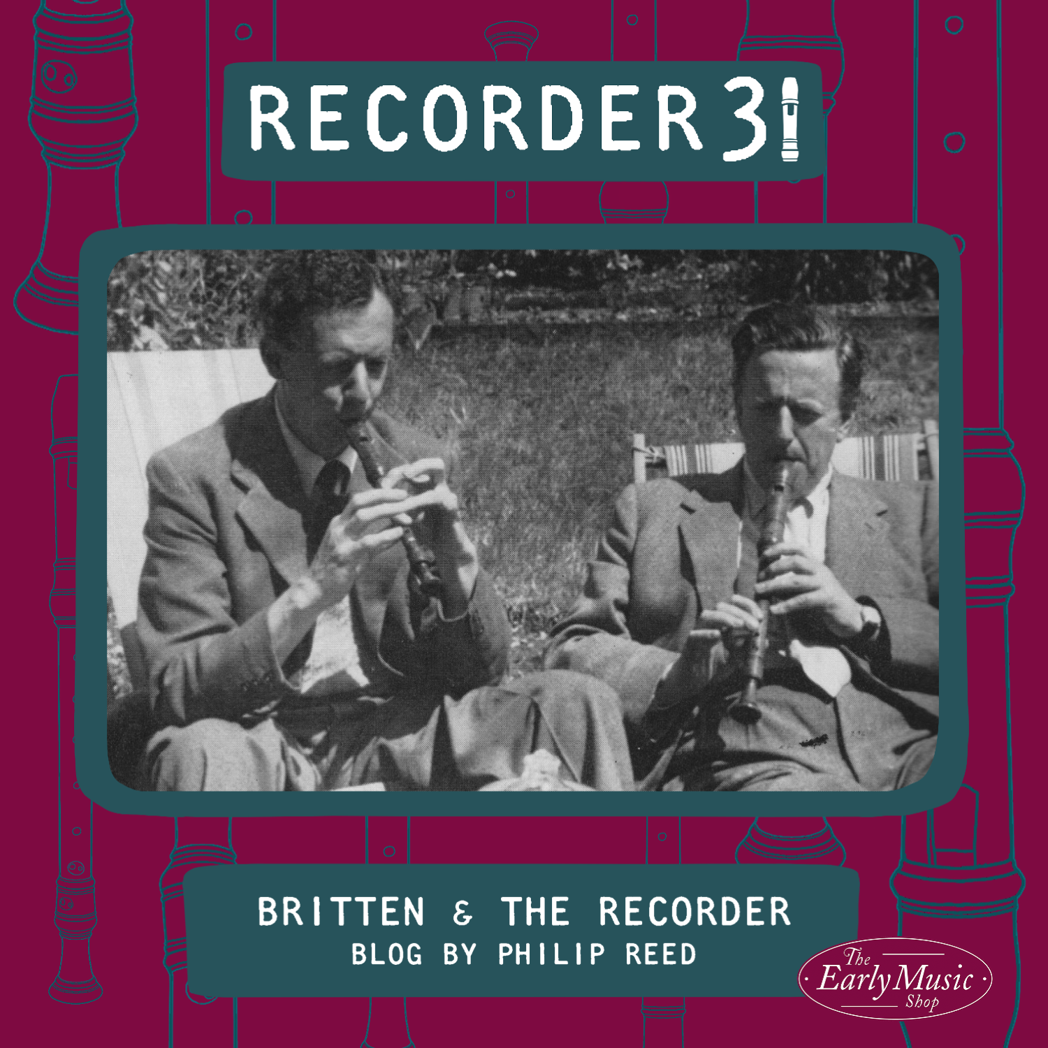 Recorder31 Day 10 | Benjamin Britten & The Recorder