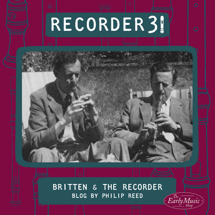 Recorder31 Day 10 | Benjamin Britten & The Recorder