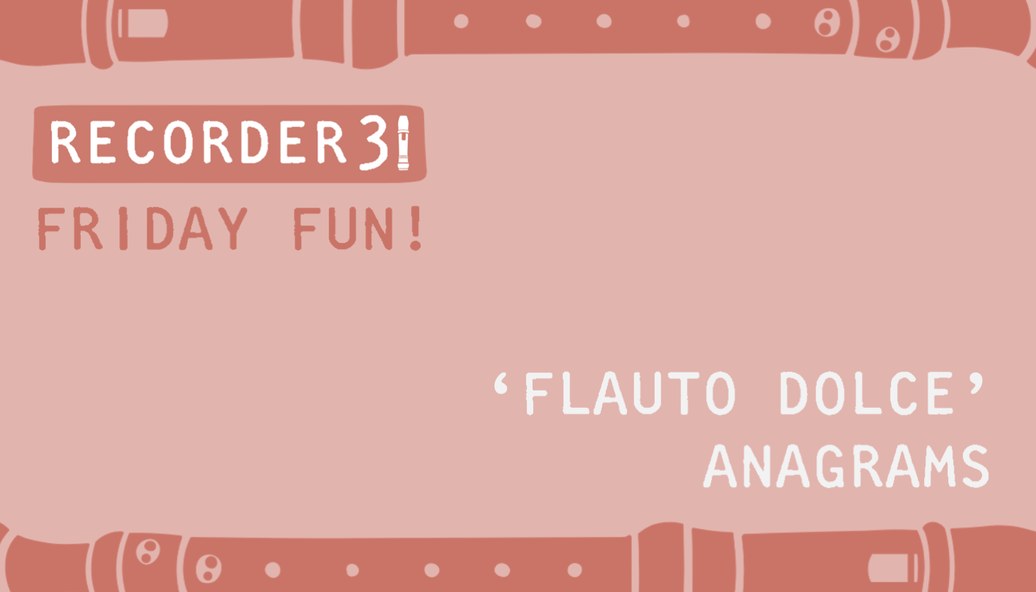 Recorder31 Day 14 | Friday Fun!