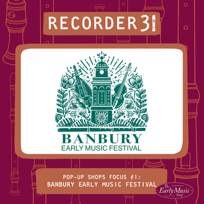 Recorder31 Day 20 | Introducing Banbury Early Music Festival