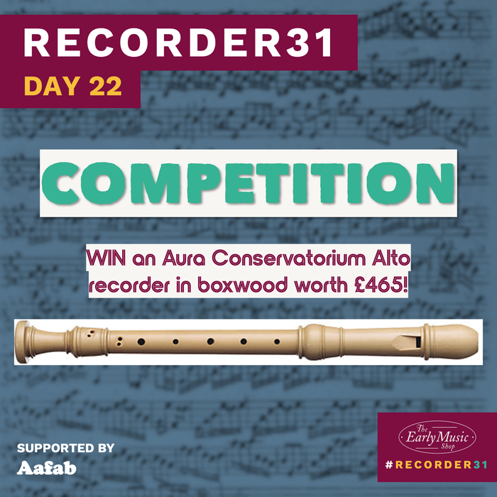 Recorder31 Day 22 | WIN an Aura alto recorder in our Telemann Competition!