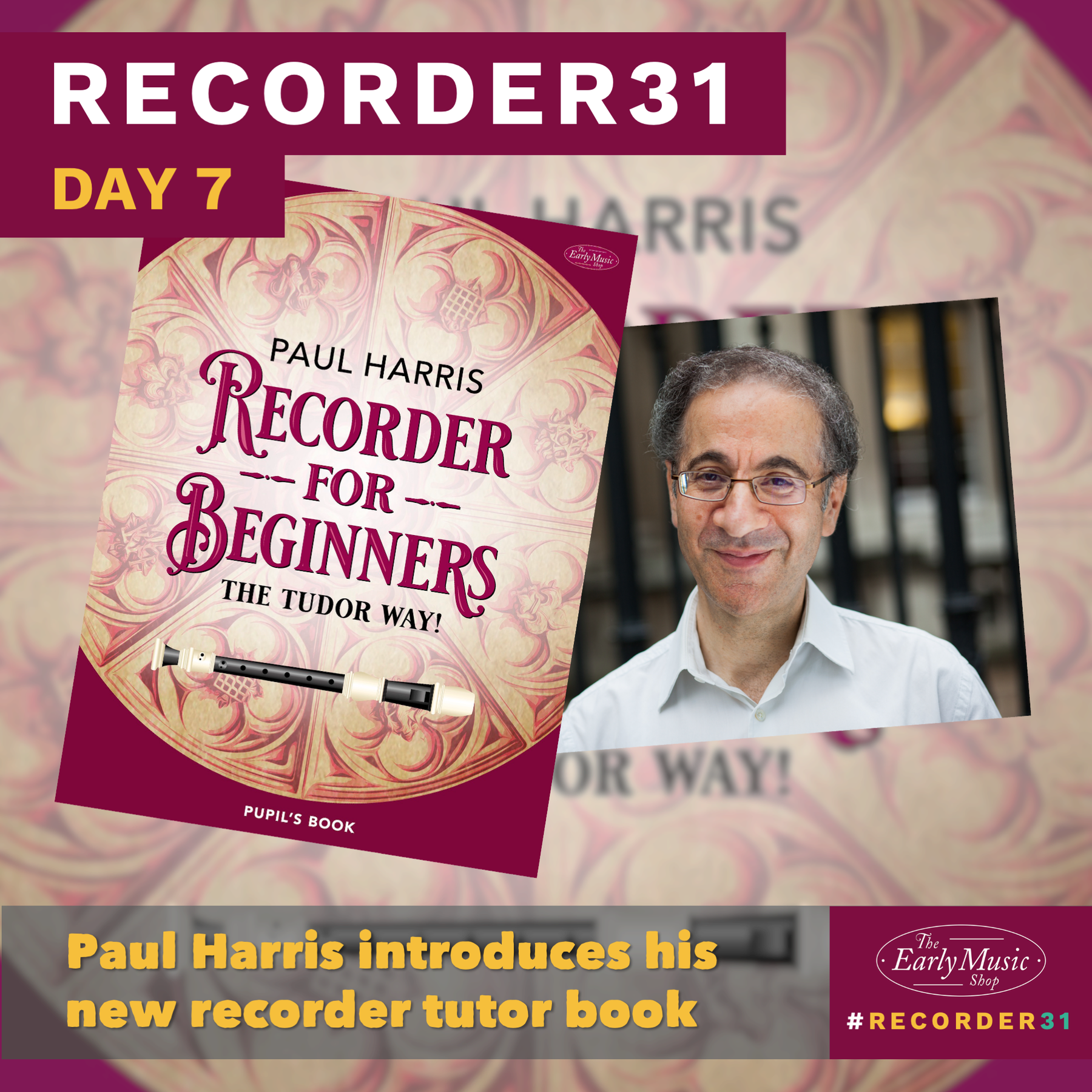 Recorder31 Day 7 | Paul Harris introduces 'Recorder for Beginners: The Tudor Way'