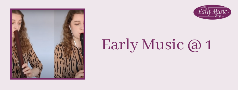 Early Music @ 1 - Tuesday 19th May