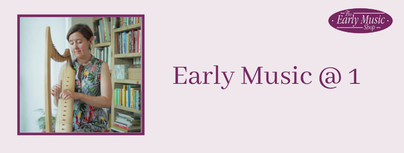 Early Music @ 1 - Thursday 21st May