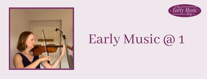 Early Music @ 1 - Wednesday 27th May