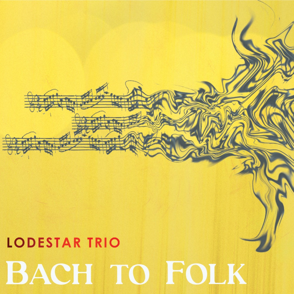 Featured Album June 2023: Lodestar Trio "Bach To Folk"