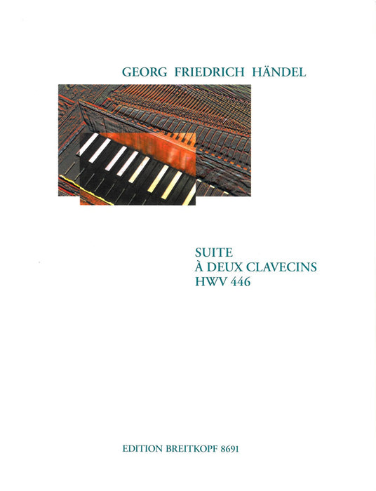 Händel, Georg Friedrich: Suite à deux clavecins in C minor HWV 446