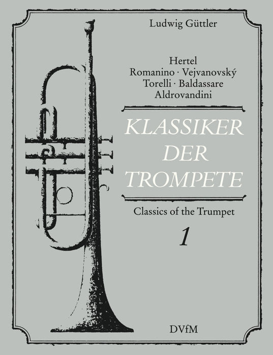 Güttler, Ludwig (Hrsg.): Classics of the Trumpet