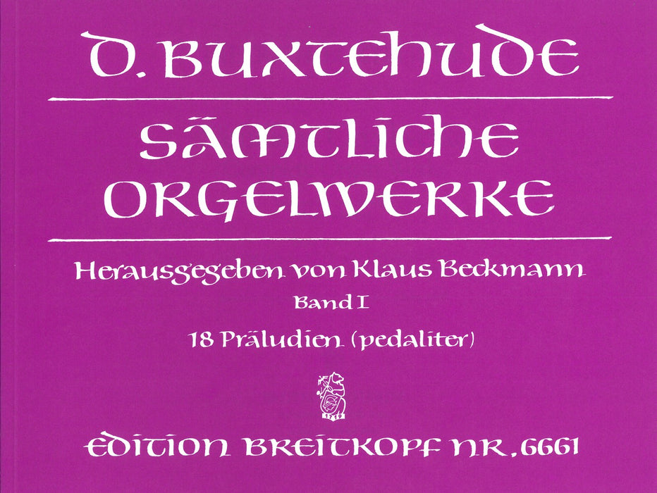 Buxtehude, Dieterich: Complete Organ Works