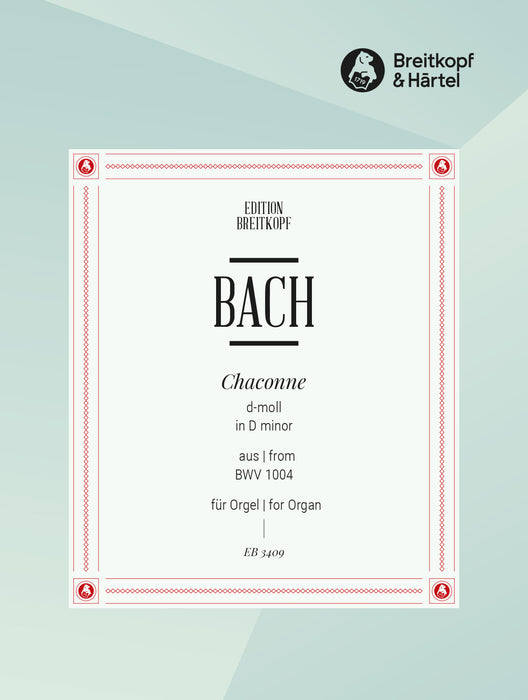 Bach, Johann Sebastian: Chaconne from the Partita II in D minor BWV 1004