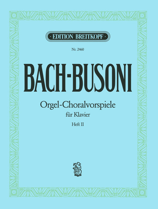 Bach, Johann Sebastian: Choral Preludes for Organ