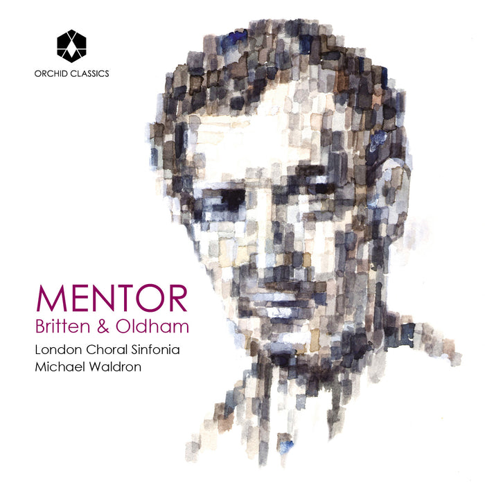 London Choral Sinfonia • Mentor: Britten & Oldham (CD)