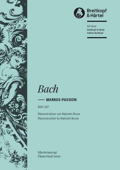Bach, Johann Sebastian: Markus Passion BWV 247