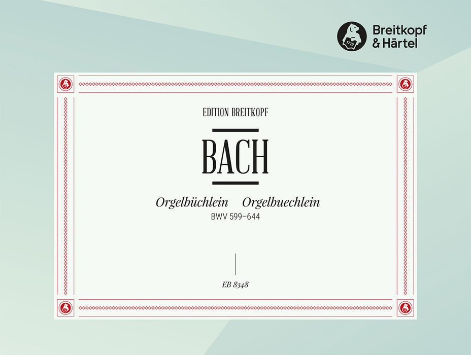 Bach, Johann Sebastian: Orgelbüchlein BWV 599-644
