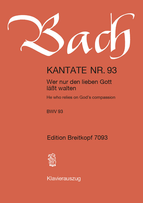 Bach, Johann Sebastian: Cantata BWV 93 “He who relies on God's compassion”