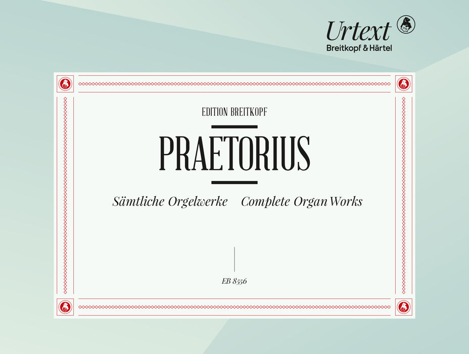 Praetorius, Michael: Complete Organ Works
