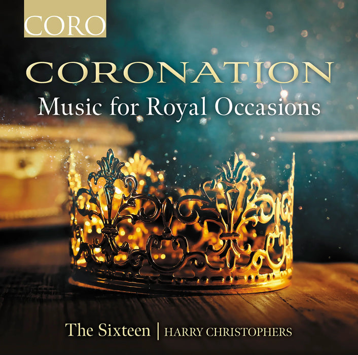 The Sixteen • Coronation: Music for Royal Occasions (CD)