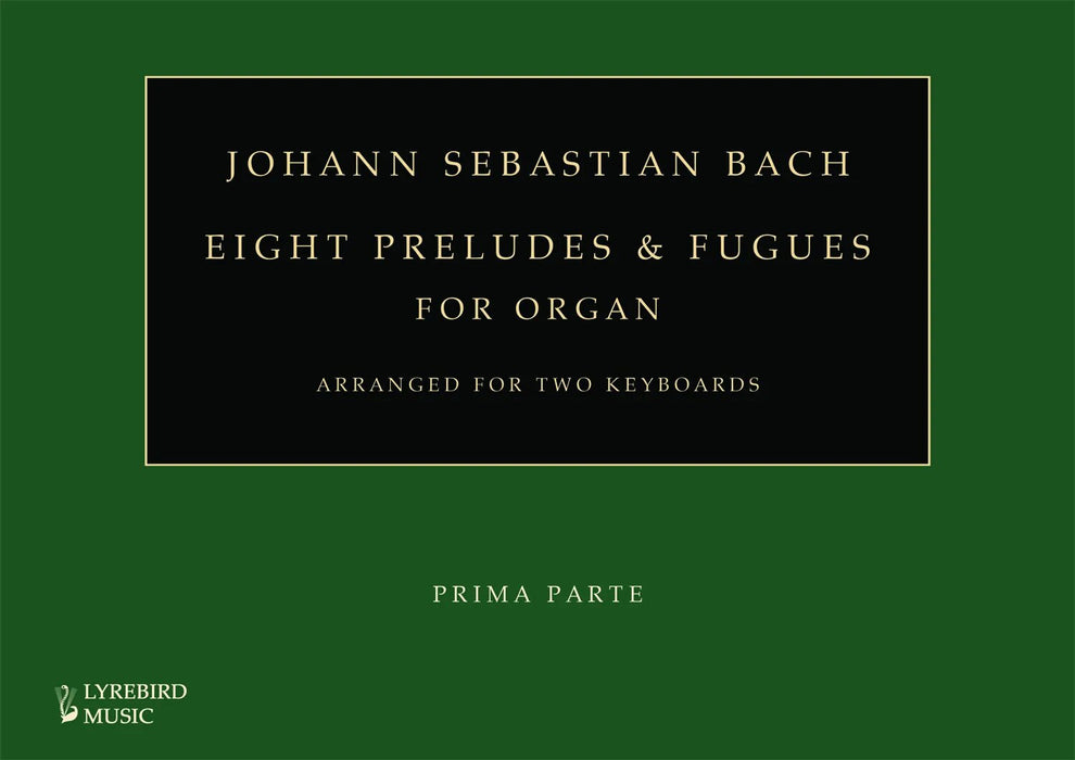 J S Bach – Eight Preludes and Fugues for Organ, Arranged for Two Keyboards
