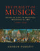 The Pursuit of Musick: Musical Life in Original Writings & Art c1200–1770 by Andrew Parrott - Hardback Version