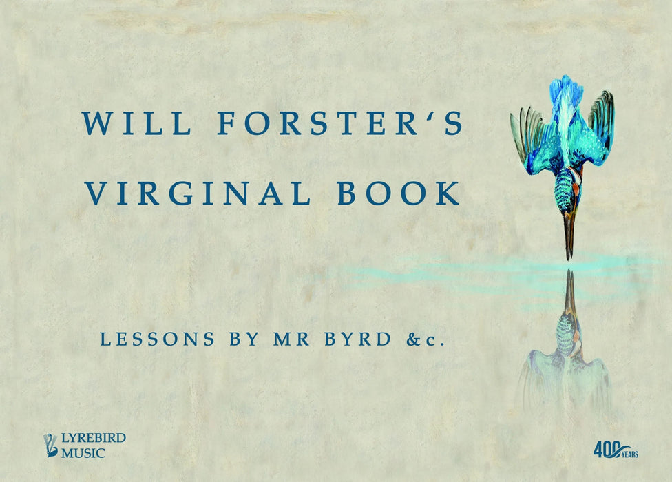 Will Forster’s Virginal Book –– Lessons by Mr Byrd &c.