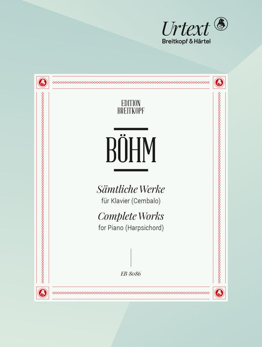 Böhm, Georg: Complete Piano Works