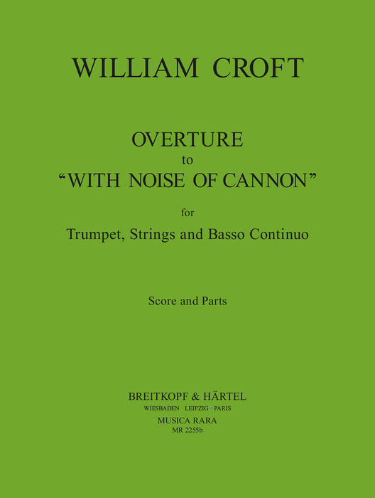 Croft, William: Overture to “With noise of cannon”