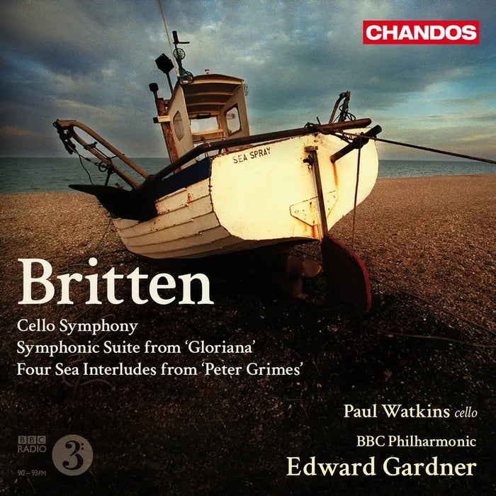 BBC Philharmonic & Edward Gardner • Britten: Cello Symphony / Symphonic Suite from 'Gloriana' / Four Sea Interlues from 'Peter Grimes' (CD)