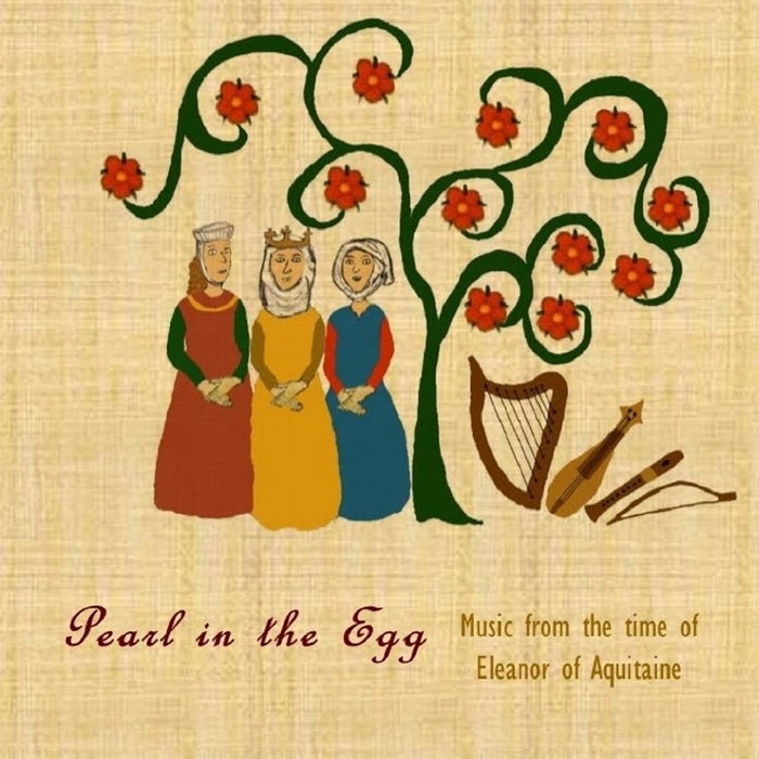 Pearl in the Egg • Music from the time of Eleanor of Aquitaine (CD)