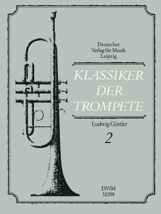 Güttler, Ludwig (Hrsg.): Classics of the Trumpet