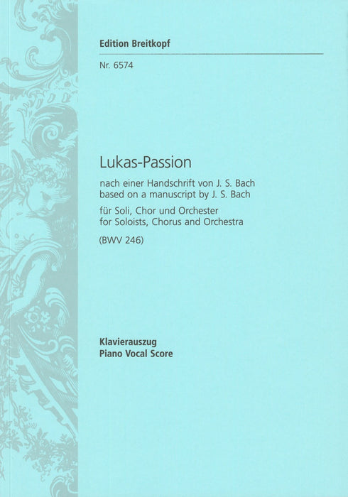 Bach, Johann Sebastian: St. Lucas Passion (BWV 246)