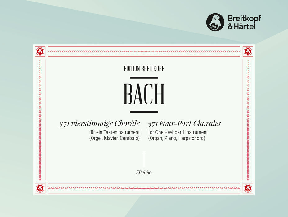 Bach, Johann Sebastian: 371 Four-Part Chorales for One Keyboard Instrument