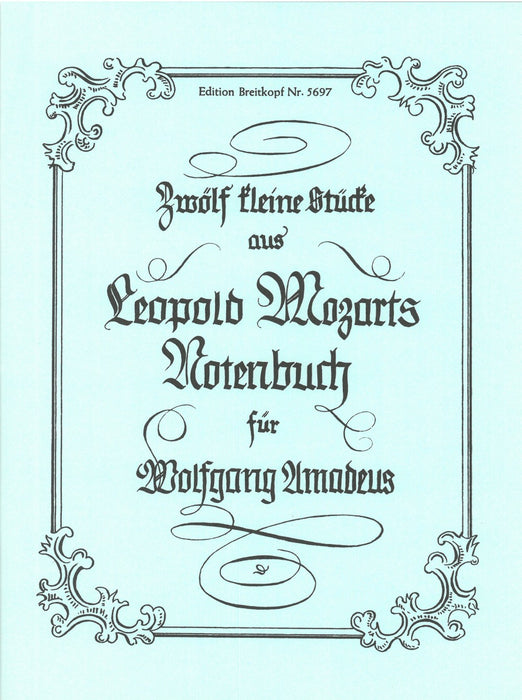 Mozart, Leopold: 12 Little Pieces from the Music Book for Wolfgang Amadeus
