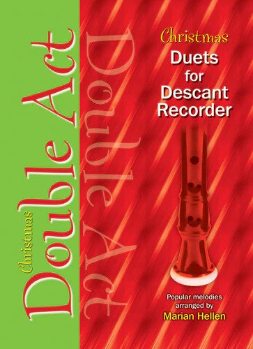 Christmas Double Act - Christmas Duets for Descant Recorder (arr. Hellen)