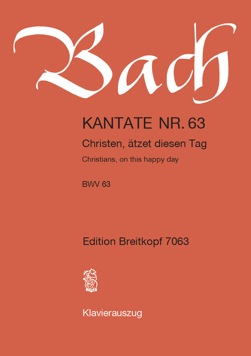 Bach, Johann Sebastian: Cantata BWV 63 “Christians, on this happy Day”