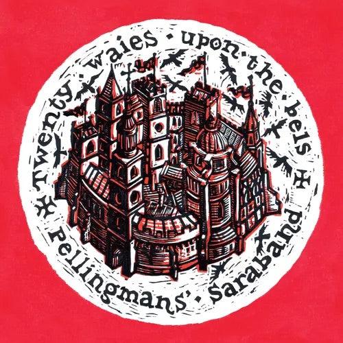 Pellingmans' Saraband • Twenty Waies Upon The Bels (CD)