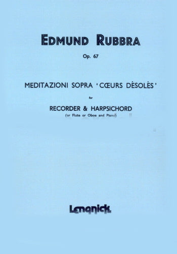Rubbra: Meditazioni Sopra 'Coeurs Desoles', Op. 67