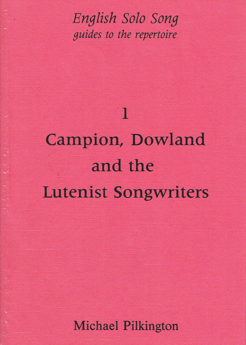Pilkington: Campion, Dowland and the Lutenist Songwriters