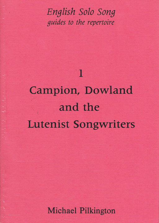 Pilkington: Campion, Dowland and the Lutenist Songwriters