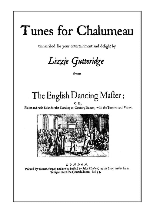 Tunes for Chalumeau - Book of Tunes transcribed for your entertainment by Lizzie Gutteridge