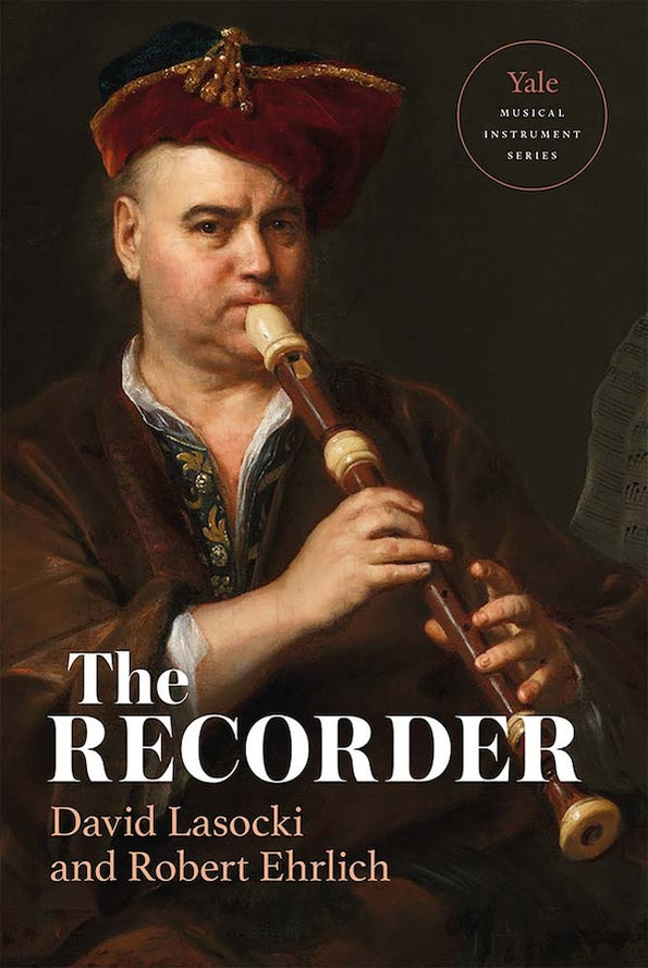 The Recorder (Hardback) The Yale Musical Instrument Series — Early