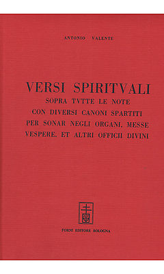 Valente: Versi Spirituali Sopra Tutte Le Note