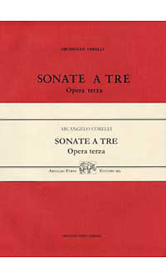 Corelli: Sonate A Tre, Due Violini, E Violone; Ò Basso. Opera Terza